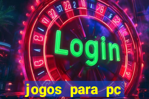 jogos para pc gratis windows 7